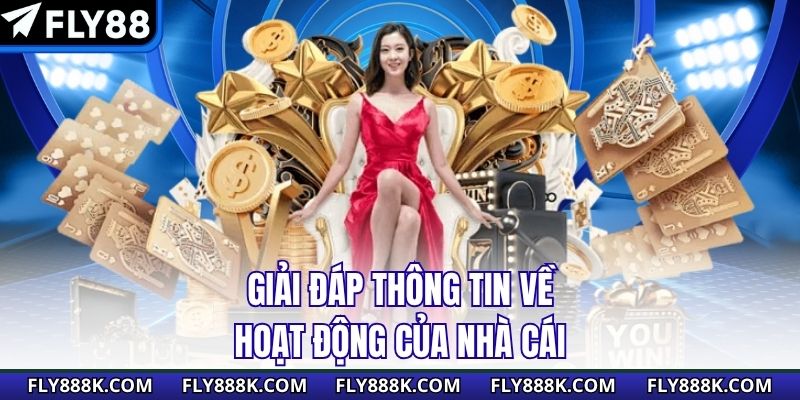 Giải đáp thông tin về hoạt động của nhà cái